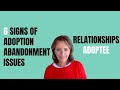 6 Signs of Adoption Abandonment Issues | Adoptee | Relationships and Adoption Rejection Trauma