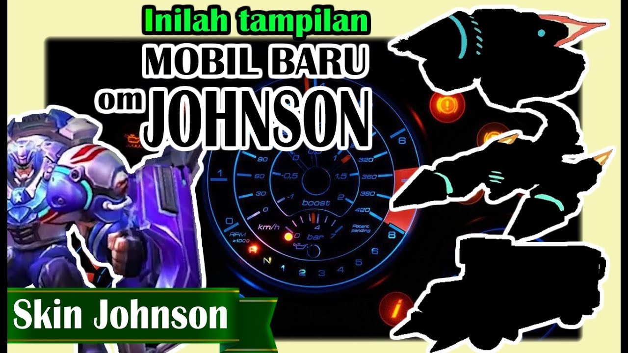 new season skin mobile legends INILAH MOBIL BARU OM JOHNSON !! SKIN TERBARU SETELAH SABER AUTOMATA