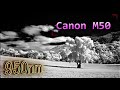 Shooting Video in 950nm Infrared (Full-Spectrum Canon M50)