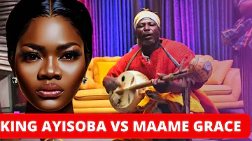 MAAME GRACE CLASHES WITH KING AYISOBA