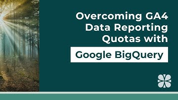Overcoming GA4 Data Reporting Quotas with Google BigQuery