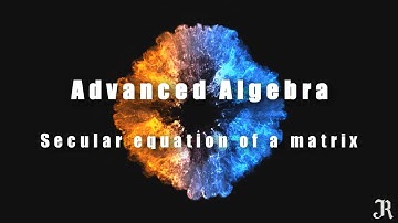 Lecture 35 | Secular equation of a matrix | Tamil