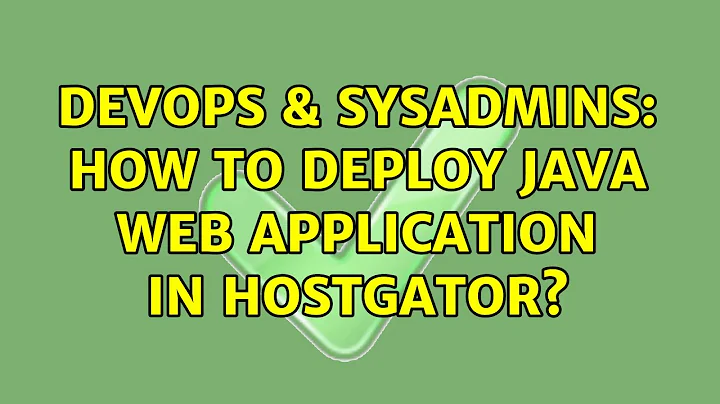 DevOps & SysAdmins: How to deploy Java Web Application in Hostgator?