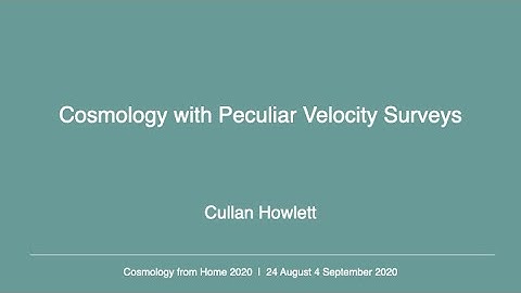 Cullan Howlett | Cosmology with Peculiar Velocity Surveys