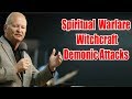 Spiritual Warfare: Battling Spiritual Witchcraft Demonic Attacks