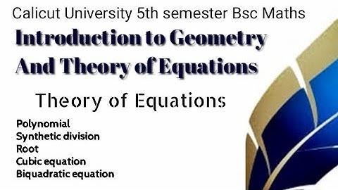 CALICUT UNIVERSITY 5TH SEMESTER CORE MATHS INTRODUCTION TO GEOMETRY AND THEORY OF EQUATIONS