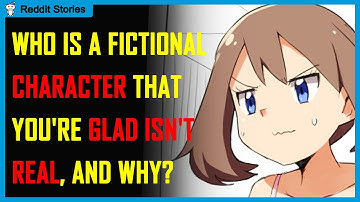 Who is a fictional character that you