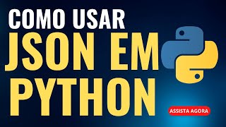 JSON em Python (JavaScript Object Notation) - O que é JSON e como usar
