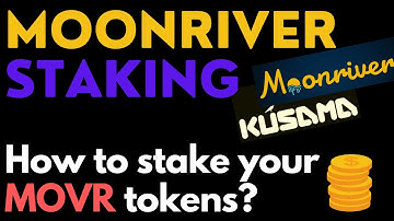 Moonriver - Tutorial How to Stake MOVR Tokens