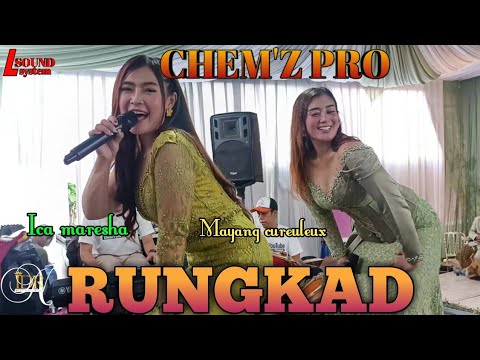 RUNGKAD (Voc. Ica maresha \u0026 Mayang ) CHEM'Z PRO LIVE
