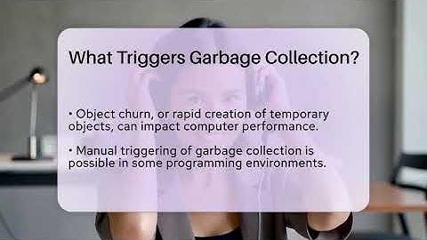What Triggers Garbage Collection? - Your Computer Companion