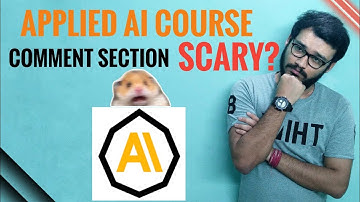 Applied AI Course Comment Section Scary? || AAIC