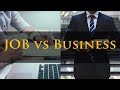 Job vs business   advantages  disadvantages