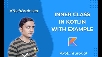 L-20 : Inner class in kotlin  with example