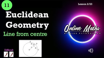 Euclidean Geometry Grade11:L2 Line from center (difficult)
