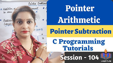C-104-Pointer Arithmetic | Pointer  Subtraction|#pointerarithmetic|#pointersinc|#clanguage#logicflow