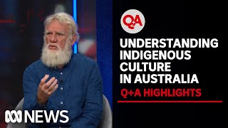Understanding Indigenous Culture in Australia | Q+A