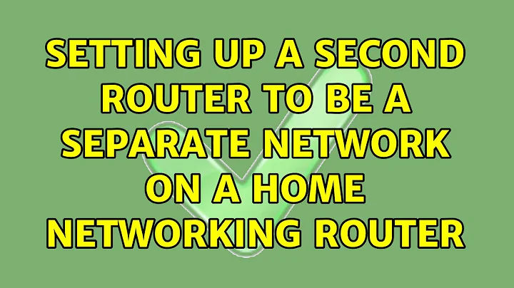 Setting up a second router to be a separate network on a home networking router (2 Solutions!!)