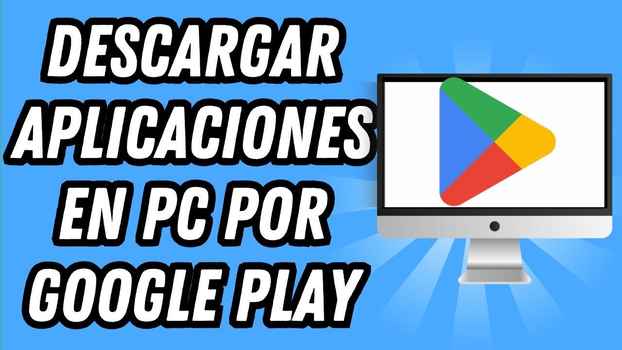 Como descargar aplicaciones en PC por Google Play (GUÍA COMPLETA) - YouTube