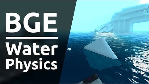 BGE - Water Physics (for the Master Template) [Dislike-Test: 4 (Updated every Day)]