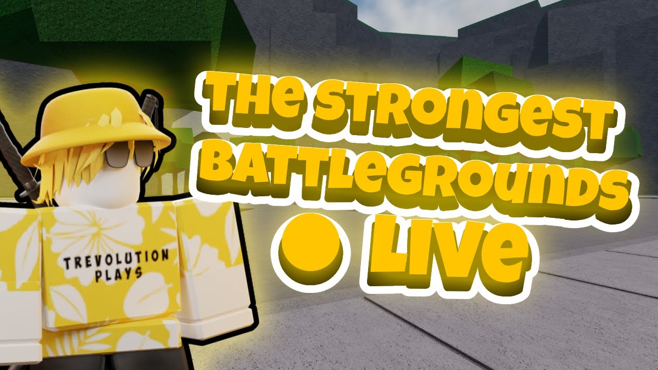 Playing The Strongest Battlegrounds LIVE! - YouTube