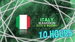 EUROVISION SONG CONTEST 2021 WINNER | MÅNESKIN - ZITTI E BUONI | 10 HOURS LOOP | ITALY