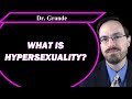 What is Hypersexuality? | Compulsive Sexual Behavior