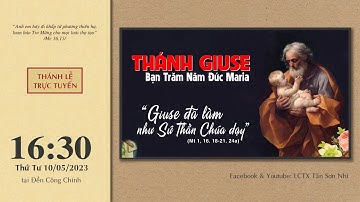[TRỰC TIẾP]: Lễ kính Thánh Giuse lúc 16giờ30 ngày 10/05/2023 tại Đền Công chính