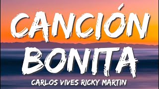 Carlos Vives, Ricky Martin - Canción Bonita (Letra / Lyrics)