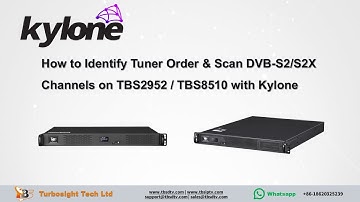 How to Identify Tuner Order & Scan DVB-S2/S2X Channels on TBS2952 / TBS8510 with Kylone