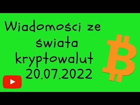 Wiadomości ze świata kryptowalut 20.07.2022 BITCOIN przekracza 23000$