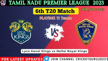 LKK vs NRK Playing 11 | 16th June 2023 | 6th T20 Match #TNPL2023 #Playing11 #jackpot #LKKvNRK