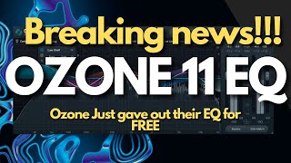 Get Ozone 11 Eq For FREE!!!