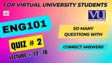 ENG101 QUIZ 2 SOLUTION LECTURE # 12 - 18 | ENG101 QUIZ # 2 | ENG101 QUIZ NO. 2 | @aashkaar725 |