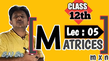 Lecture: 5  elements and possible order of Matrices |Class 12|Maths with S.N Sir