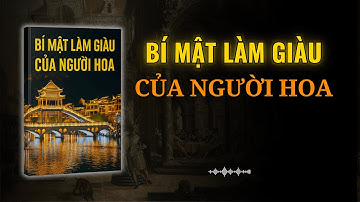 Bí Mật Kiếm Tiền Của Người Hoa