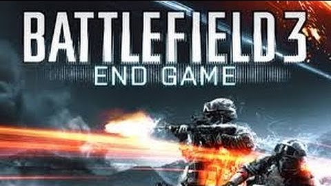 BF3 END GAME FIRST IMPRESSIONS! (Battlefield 3 End Game gameplay/commentary)