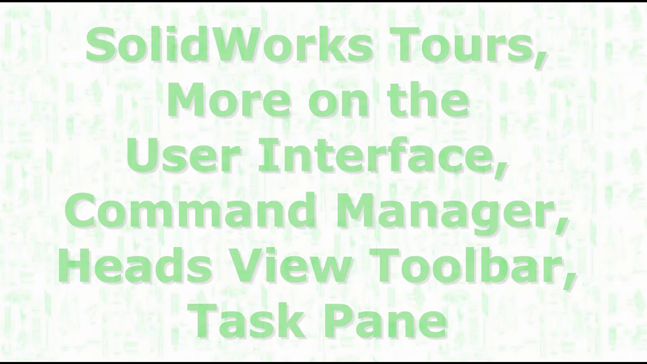 14, Online SolidWorks UI Tour, More on the CommandManager, HeadsUp