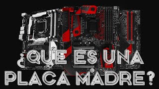 ¿Que es una Placa Madre? - Explicación