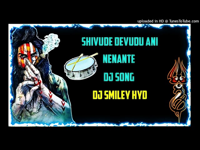 SHIVUDE DEVUDU ANI NENANTE MIX BY DJ SMILEY HYD class=
