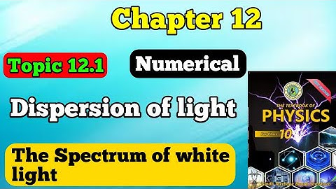 Dispersion of light | Numerical 1 | the spectrum of white light chapter 12 new physics book class 10