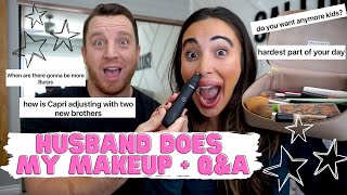 HUSBAND DOES MY MAKEUP + Q & A Where have we been
