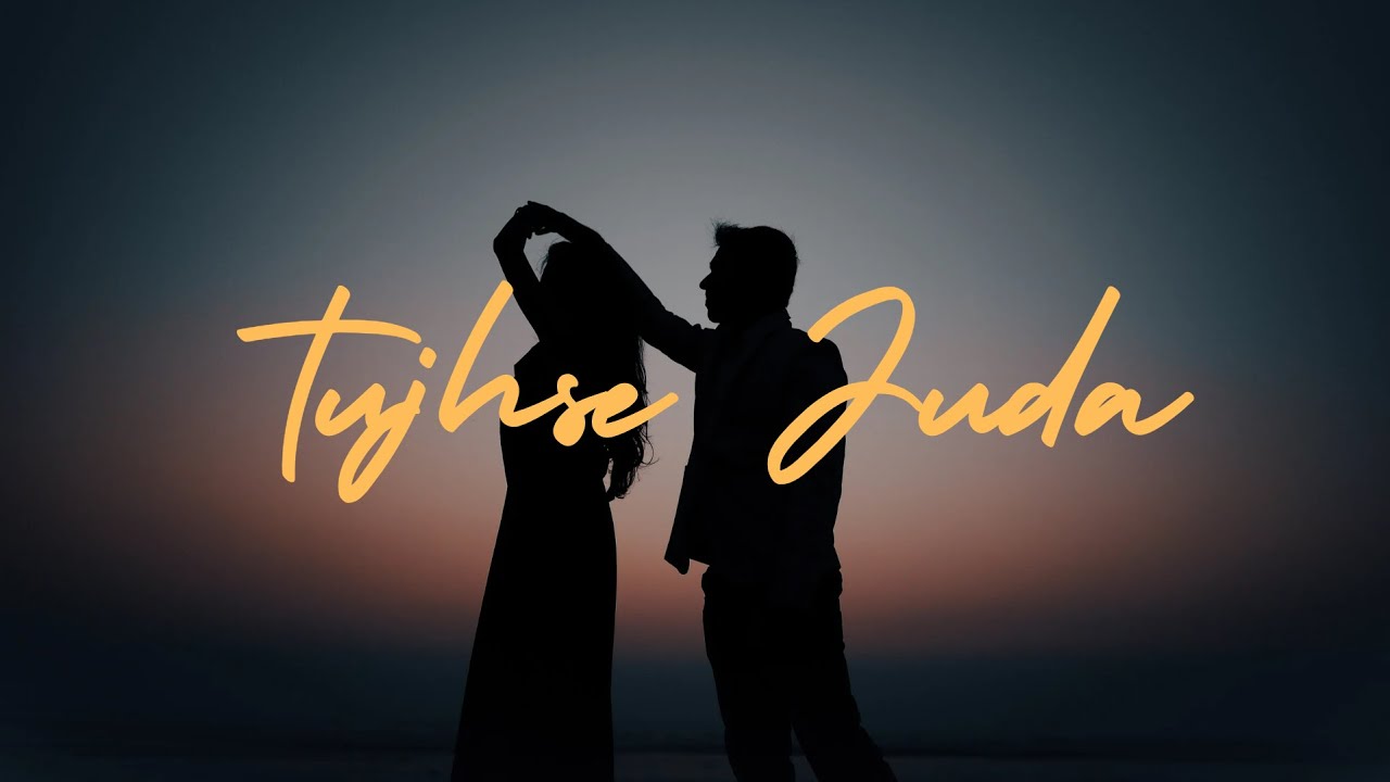 Tujhse Juda | Emotional Love Song That Will Melt Your Heart 