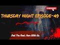 Thursday night with afnan episode49afnanthehorrorworldbd  afnanvai