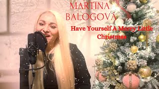 Martina Balogová - Have Yourself A Merry Little Christmas ( Official )