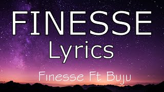 Pheelz - Finesse ft BUJU (Lyrics
