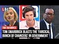 Tom Swarbrick blasts the &#39;farcical bunch of chancers&#39; in government | LBC