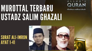 Murottal Indah terbaru Ustadz Salim Ghazali - Surah Ali Imran