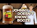 Johnny Doesn't Know: Booze | Klein. Ally. Show.