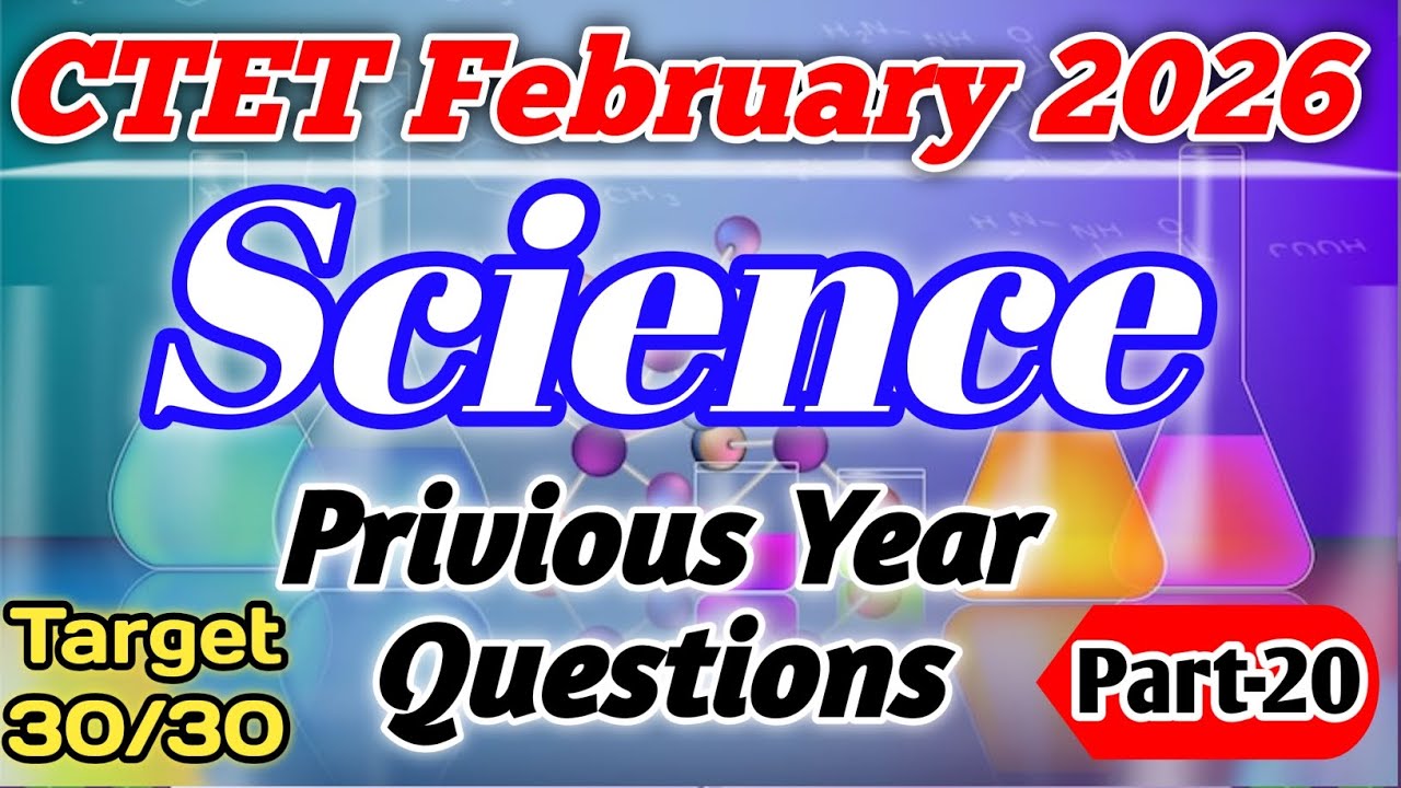 CTET Feb 2026 || CTET Science Paper 2 || CTET Science Previous Year Questions || CTET विज्ञान प्रश्न